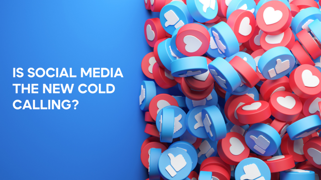 Is Social Media the New Cold Calling?