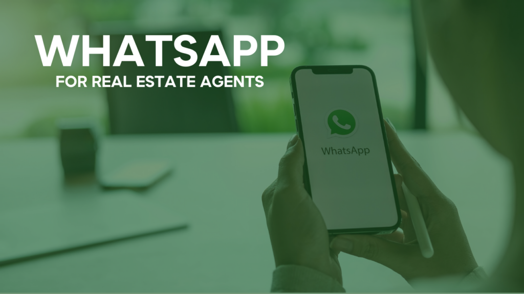 WhatsApp for Real Estate Agents